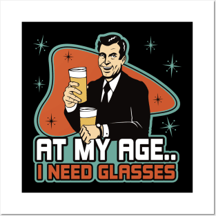 Vintage At My Age I Need Glasses Posters and Art